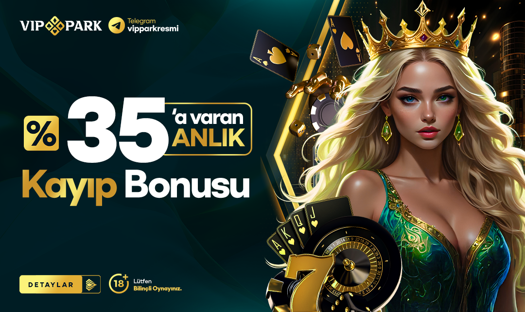 Vippark kayıp bonusu iade kampanyası